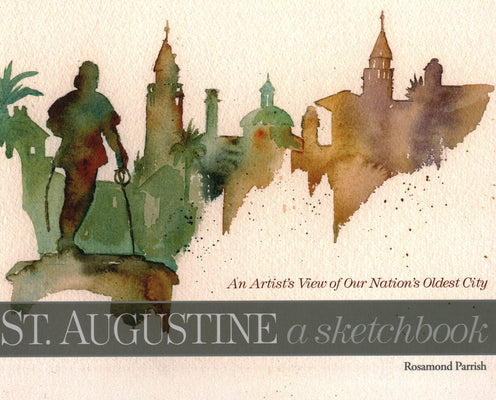 St. Augustine: A Sketchbook by Parrish, Rosamond