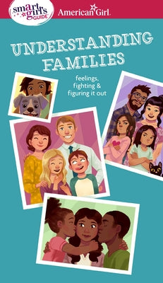 Smart Girl's Guide: Understanding Families: Feelings, Fighting, & Figuring It Out by Lynch, Amy
