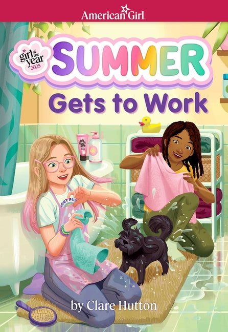 Summer Gets to Work (American Girl Girl of the Year 2025) -- Clare Hutton, Paperback