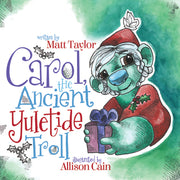Carol, the Ancient Yuletide Troll by Taylor, Matt