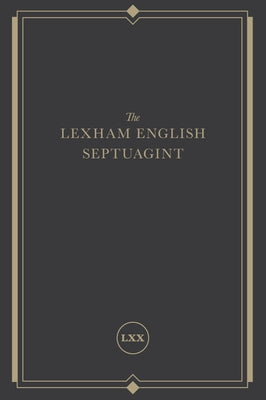 The Lexham English Septuagint: A New Translation by Lexham Press