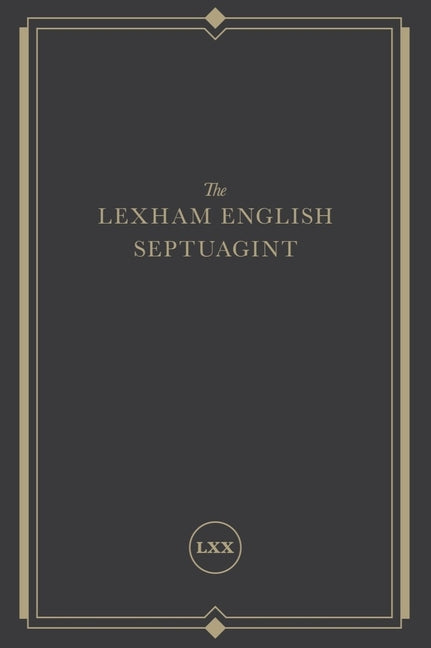 The Lexham English Septuagint: A New Translation by Lexham Press