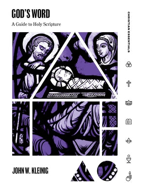 God's Word: A Guide to Holy Scripture by Kleinig, John W.