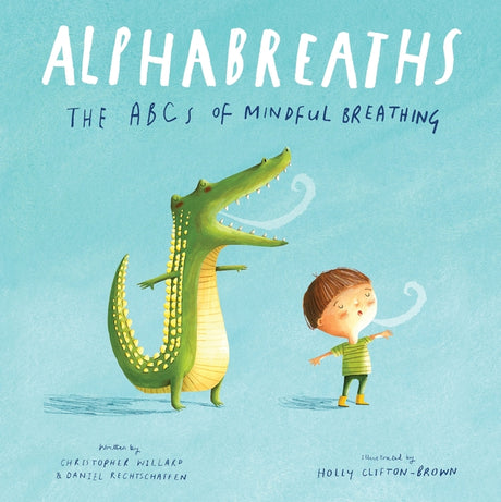 Alphabreaths: The ABCs of Mindful Breathing -- Christopher Willard, Board Book