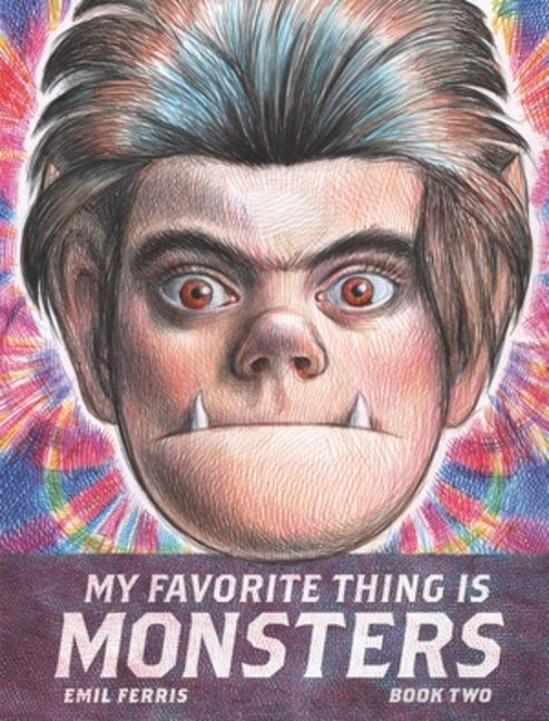 My Favorite Thing Is Monsters Book Two -- Emil Ferris, Paperback