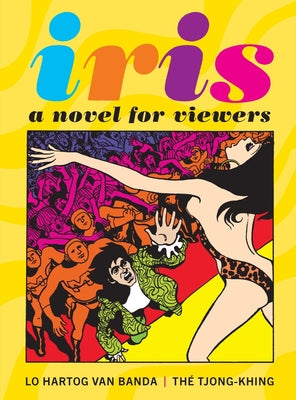 Iris: A Novel for Viewers by Tjong-Khing, Thé