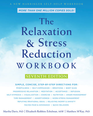 The Relaxation and Stress Reduction Workbook -- Martha Davis, Paperback