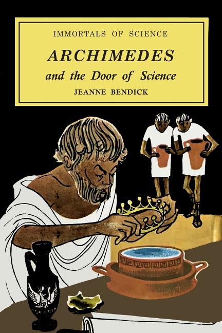 Archimedes and the Door of Science -- Jeanne Bendick, Paperback