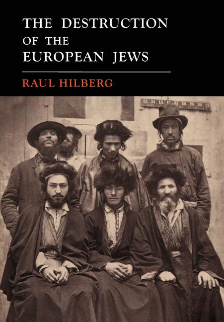The Destruction of the European Jews: 1961 First Edition Facsimile -- Raul Hilberg, Paperback