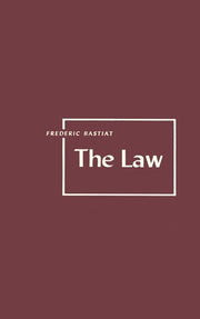 The Law by Bastiat, Frederic