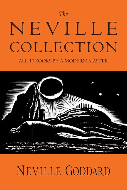 The Neville Collection: All 10 Books by a Modern Master -- Neville Goddard, Paperback