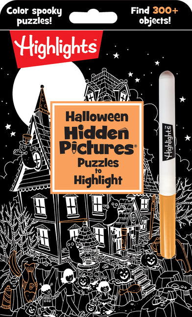 Halloween Hidden Pictures Puzzles to Highlight: Halloween Kids Book with Over 300 Hidden Objects to Seek and Find in Spooky White-On-Black Puzzles wit -- Highlights, Paperback