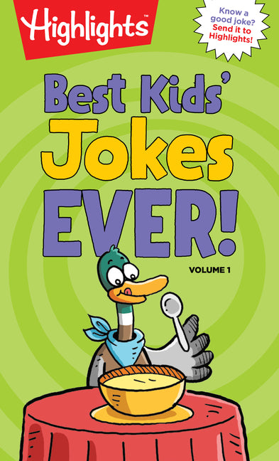 Best Kids' Jokes Ever! Volume 1: A Kids Joke Book with Over 300 of the Funniest Jokes for Ages 69, Daily Giggles, Silly Jokes for Everyday Laugh-Out-L -- Highlights, Paperback