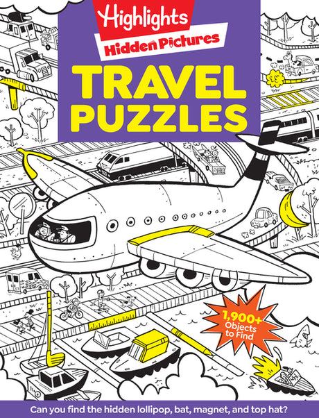 Travel Puzzles: Kids Travel Activity Book with Over 100 Hidden Picture Puzzles, Highlights Travel Games for Ages 6-12, Great Travel Gift for Road Trip -- Highlights, Paperback