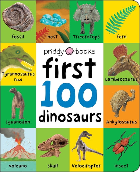 First 100 Dinosaurs: A Padded Book--Perfect for Little Hands to Hold -- Roger Priddy, Board Book