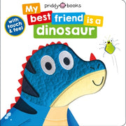 My Best Friend: Is a Dinosaur by Priddy, Roger