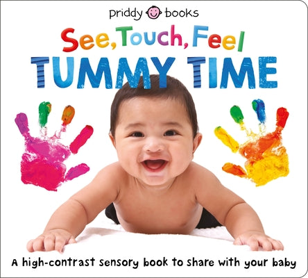 See, Touch, Feel: Tummy Time -- Roger Priddy, Board Book