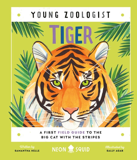 Tiger (Young Zoologist): A First Field Guide to the Big Cat with the Stripes -- Samantha Helle, Hardcover