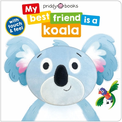 My Best Friend Is a Koala -- Roger Priddy, Board Book