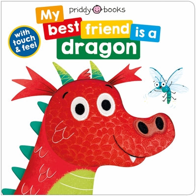 My Best Friend Is a Dragon -- Roger Priddy, Board Book