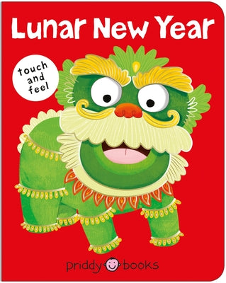 Lunar New Year (Bright Baby Touch and Feel) -- Roger Priddy, Board Book