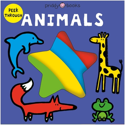 Peek Through: Animals -- Roger Priddy, Board Book