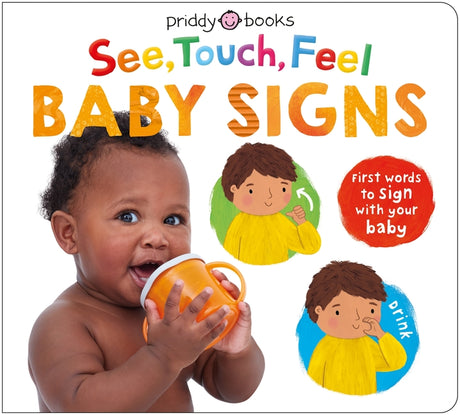 See, Touch, Feel: Baby Signs: First Words to Sign with Your Baby -- Roger Priddy, Board Book