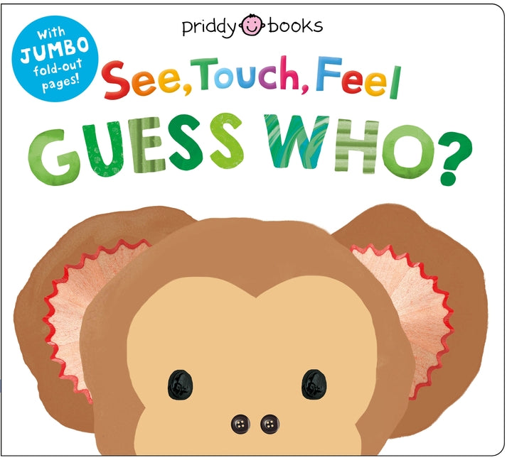 See, Touch, Feel: Guess Who?: A Jumbo Fold-Out Book -- Priddy Books, Board Book
