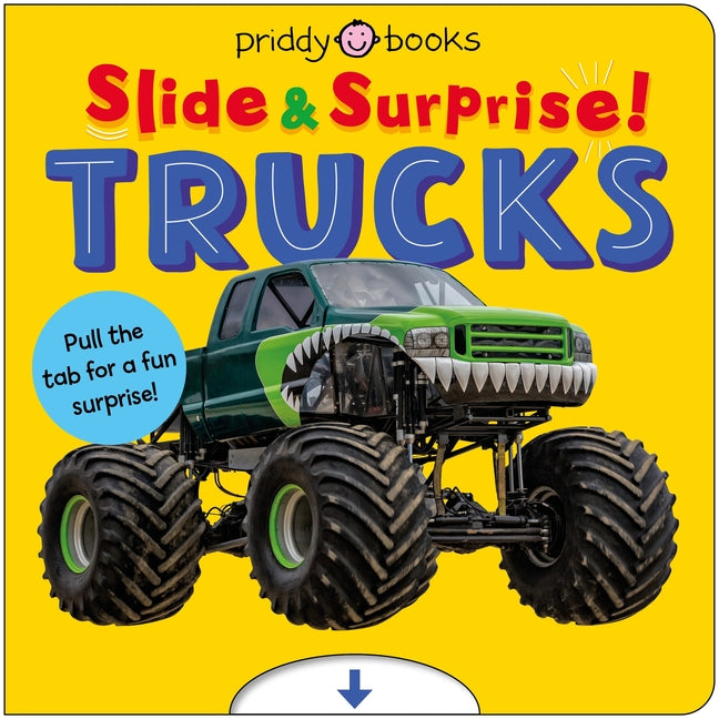 Trucks and Things That Go (Slide & Surprise) -- Priddy Books, Board Book