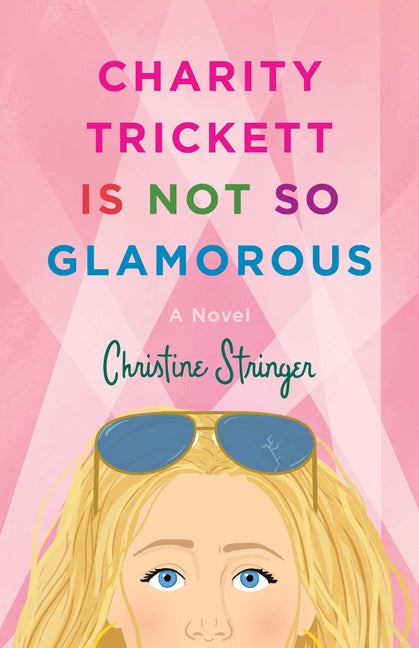 Charity Trickett Is Not So Glamorous -- Christine Stringer, Paperback