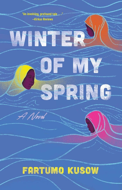 Winter of My Spring -- Fartumo Kusow, Paperback