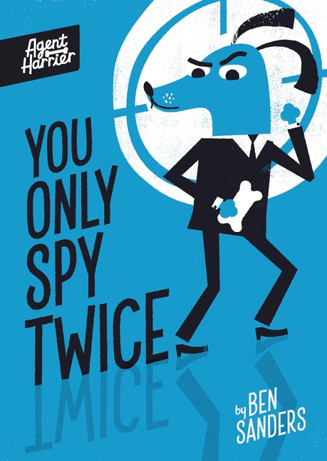 You Only Spy Twice -- Ben Sanders, Hardcover