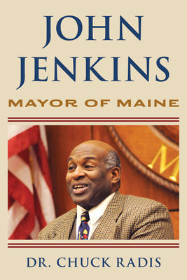 John Jenkins: Mayor of Maine by Radis, Chuck