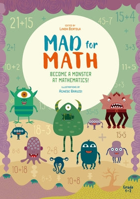 Mad for Math: Become a Monster at Mathematics: (Popular Elementary Math & Arithmetic) (Ages 6-8) by Bertola, Linda