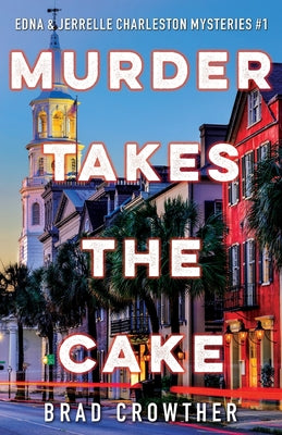 Murder Takes the Cake -- Brad Crowther, Paperback