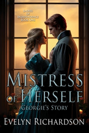 Mistress of Herself: Georgie's Story by Richardson, Evelyn