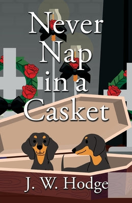 Never Nap in a Casket by Hodge, J. W.
