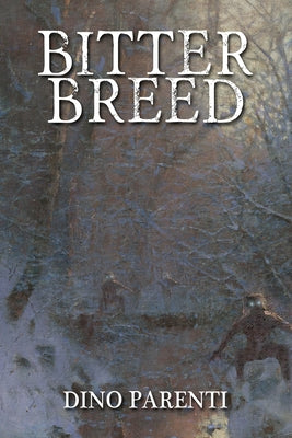 Bitter Breed -- Dino Parenti, Paperback
