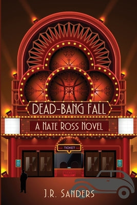 Dead-Bang Fall: A Nate Ross Novel -- J. R. Sanders, Paperback