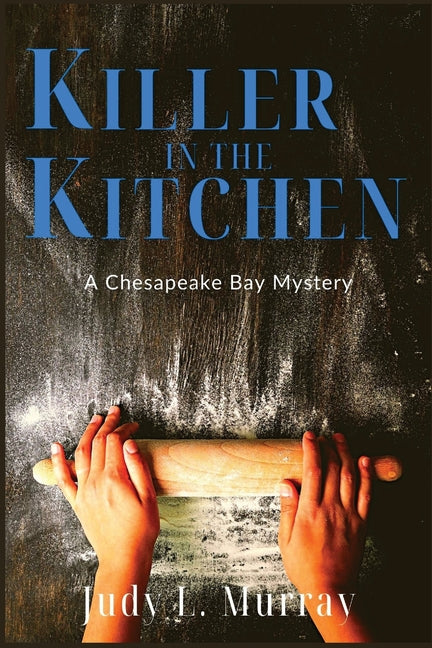 Killer in the Kitchen -- Judy L. Murray, Paperback