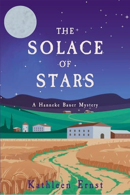 The Solace of Stars: A Hanneke Bauer Mystery -- Kathleen Ernst, Paperback