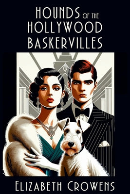 Hounds of the Hollywood Baskervilles: A Babs Norman Hollywood Mystery -- Elizabeth Crowens, Paperback