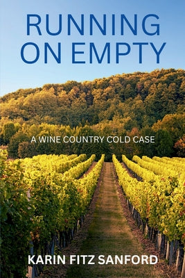Running on Empty: A Wine Country Cold Case -- Karin Fitz Sanford, Paperback