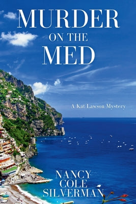 Murder on the Med: A Kat Lawson Mystery -- Nancy Cole Silverman, Paperback