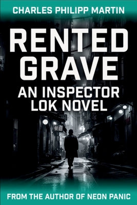 Rented Grave: An Inspector Lok Novel -- Charles Philipp Martin, Paperback