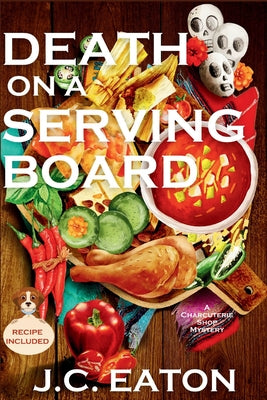 Death on a Serving Board: A Charcuterie Shop Mystery -- J. C. Eaton, Paperback