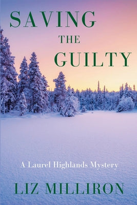 Saving the Guilty: A Laurel Highlands Mystery -- Liz Milliron, Paperback