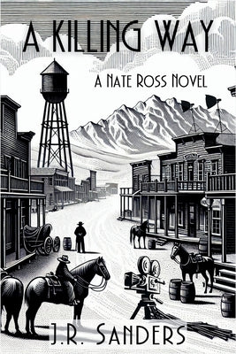 A Killing Way: A Nate Ross Novel -- J. R. Sanders, Paperback
