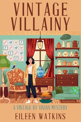 Vintage Villainy: A Vintage by Vivian Mystery by Watkins, Eileen