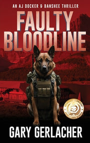 Faulty Bloodline: An AJ Docker and Banshee Thriller by Gerlacher, Gary